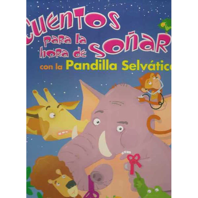 Cuentos para la hora de soñar con la pandilla selvatica
