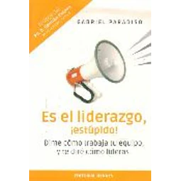 Es el liderazgo. ¡Estupido!