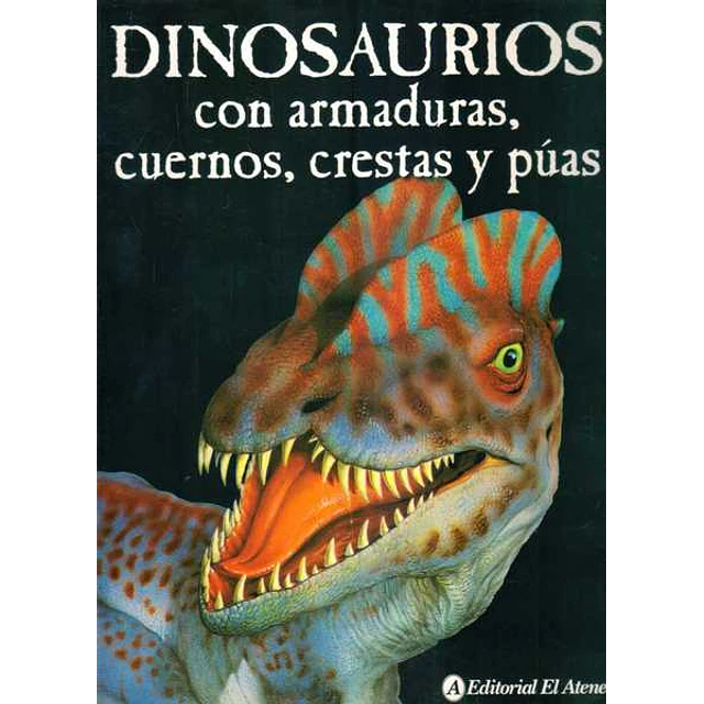 Dinosaurios con armaduras cuernos crestas y puas