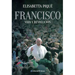 Francisco. Vida y revolucion