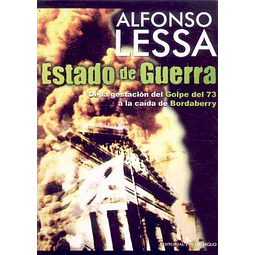 Estado de guerra. Gestacion del golpe del 73 a la a la caida de bordaberry