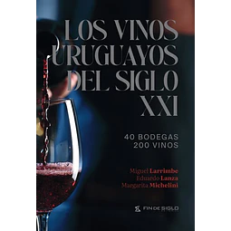 Los vinos uruguayos del siglo XXI
