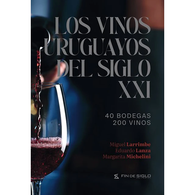 Los vinos uruguayos del siglo XXI