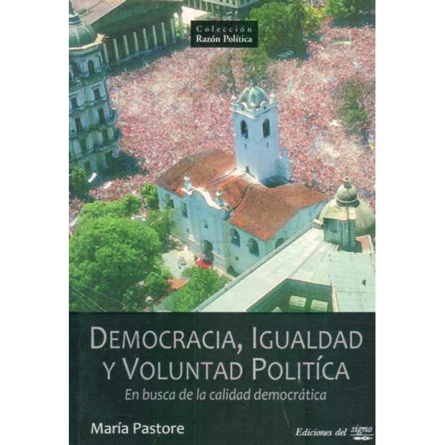 Democracia igualdad y voluntad politica