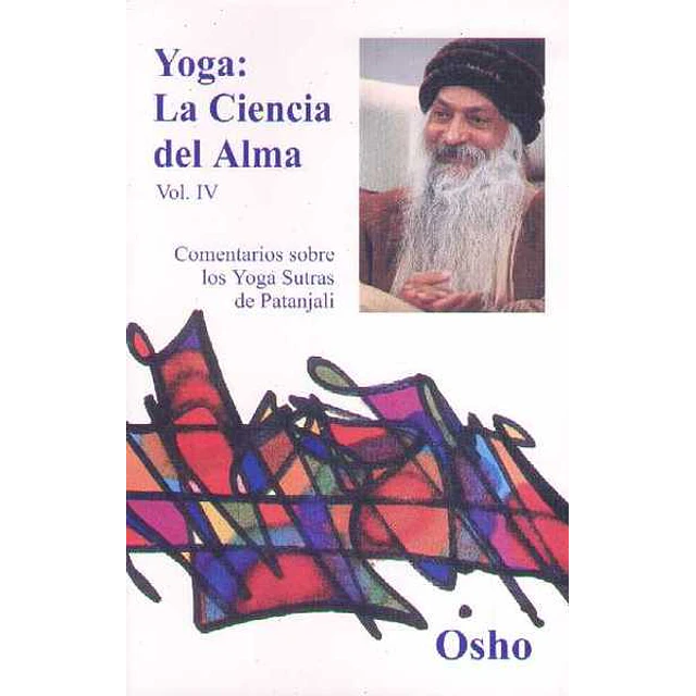 Yoga: La ciencia del alma. Vol. Iv