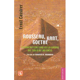 Rousseau kant goethe. Filosofia y cultura en la europa del siglo de las luces
