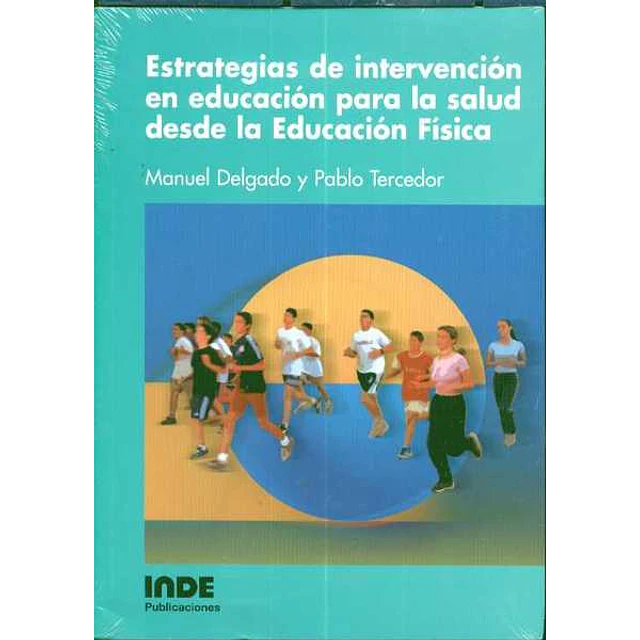 Estrategias de intervencion en educacion para la salud desde la educacion fisica