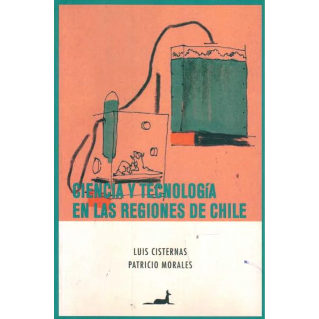 Ciencia y tecnologia en las regiones de chile