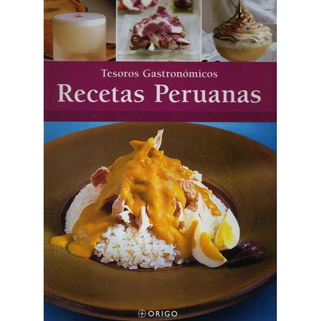 Recetas peruanas. Tesoros gastronomicos