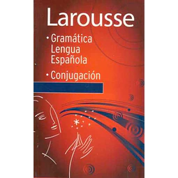 Larousse gramatica lengua española conjugacion