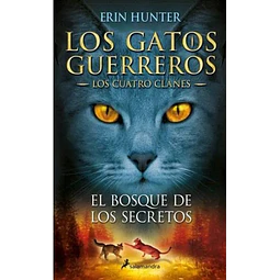 Los gatos guerreros 3,. El bosque de los secretos. Los cuatro clanes