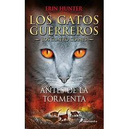 Los gatos guerreros 4,. Antes de la tormenta. Los cuatro clanes