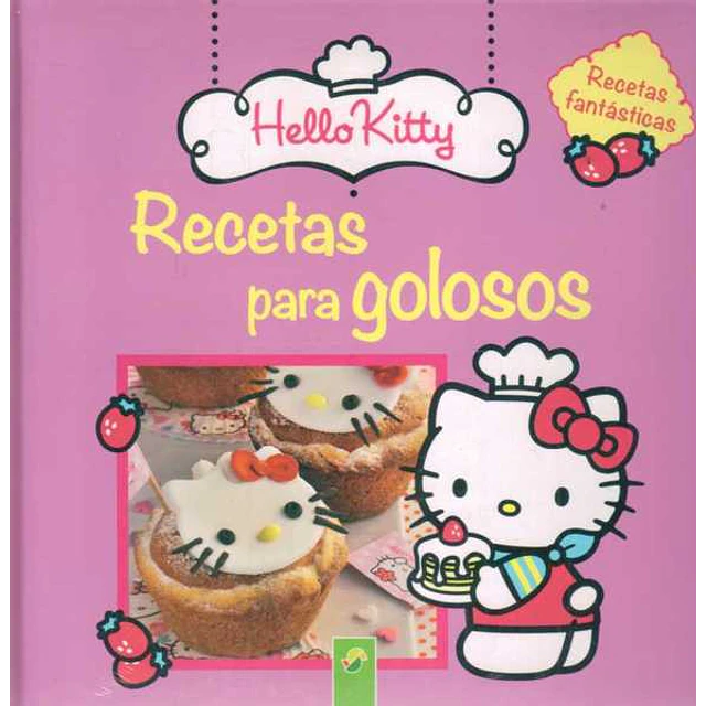 Hello kitty. Recetas para golosos