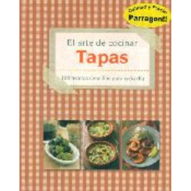 Tapas. El arte de cocinar