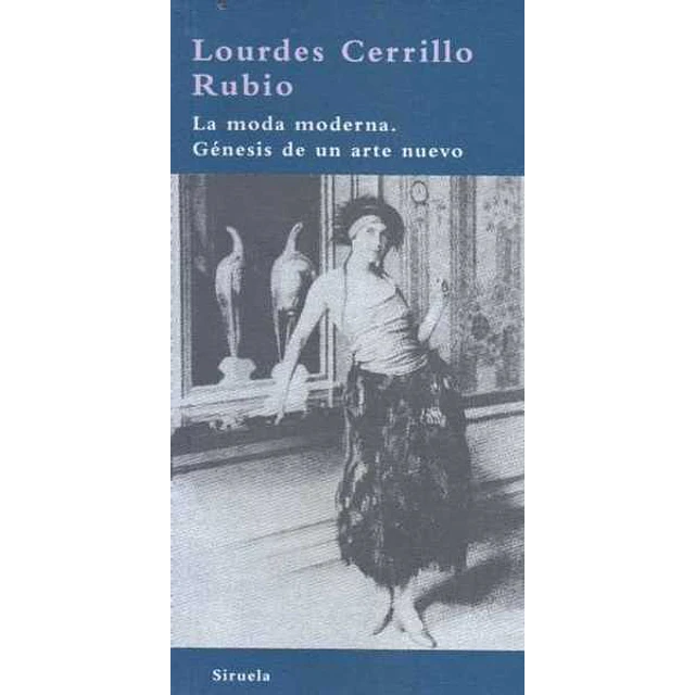 Moda moderna. Genesis de un arte nuevo