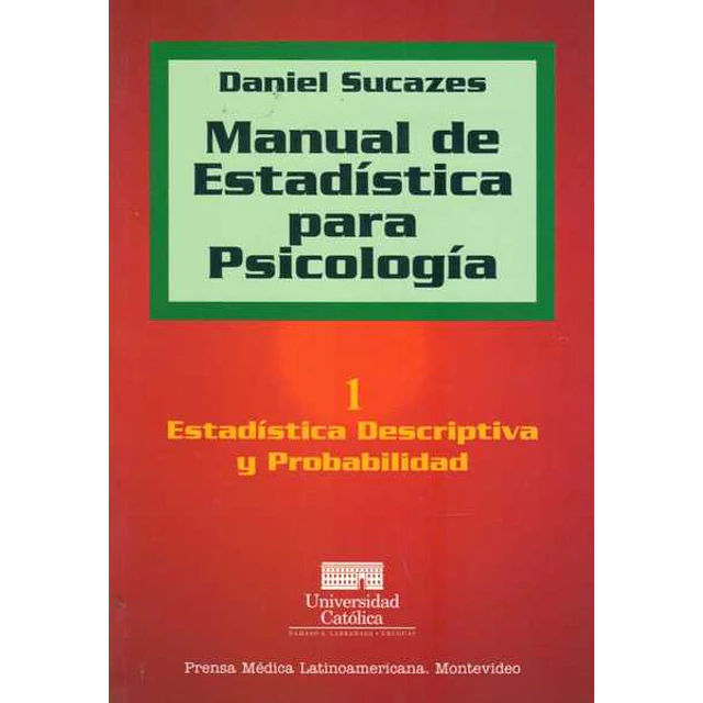 Manual de estadistica para psicologia 1. Estadistica descriptiva y probabilidad