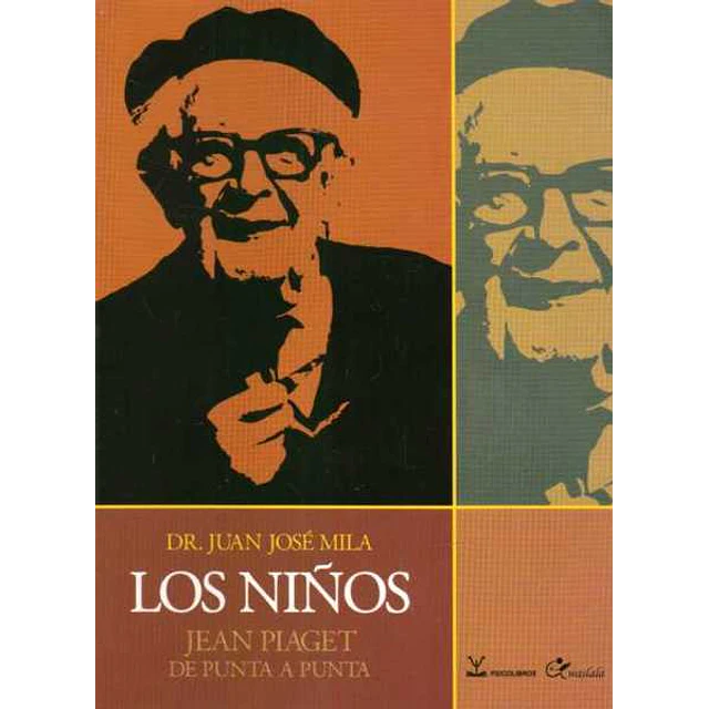 Los niños,. Jean piaget de punta a punta