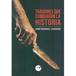 Traidores que cambiaron la historia
