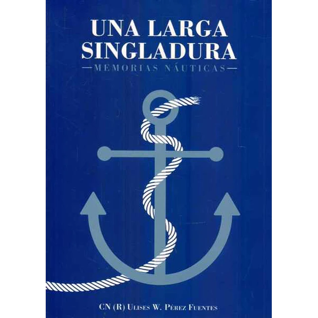 Una larga singladura,. Memorias nauticas