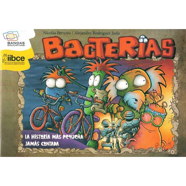 Bacterias 1. La historia mas pequeña jamas contadas
