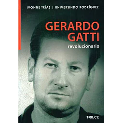 Gerardo gatti. Revolucionario