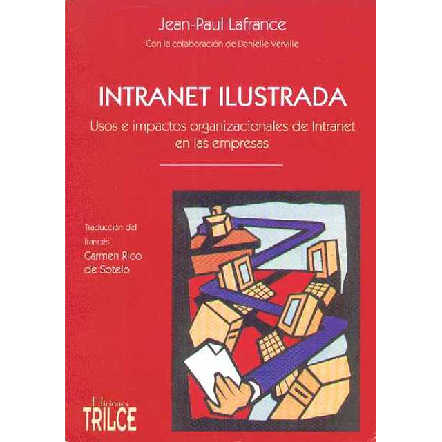 Intranet ilustrada. Usos e impactos organizacionales de intranet en las empresas