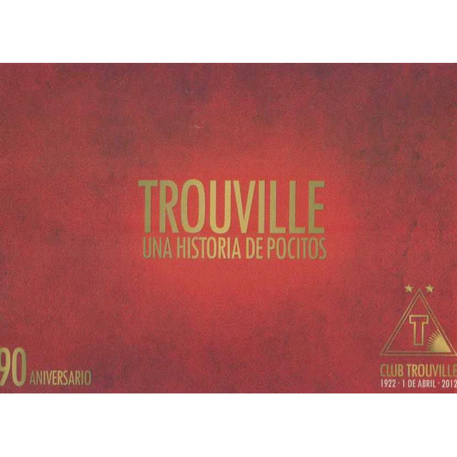Trouville. Una historia de pocitos. 90 aniversario