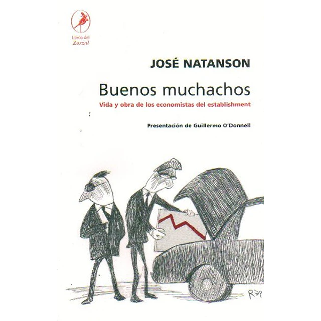 Buenos muchachos vida y obra de los economistas del establishment