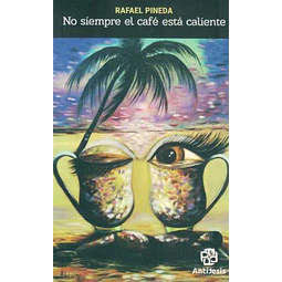 No siempre el cafe esta caliente