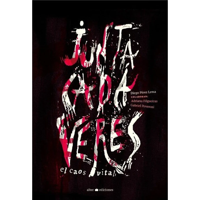Juntacadaveres. El caos vital