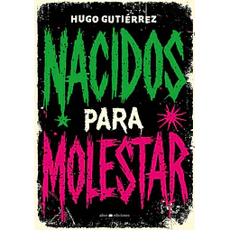 Nacidos para molestar