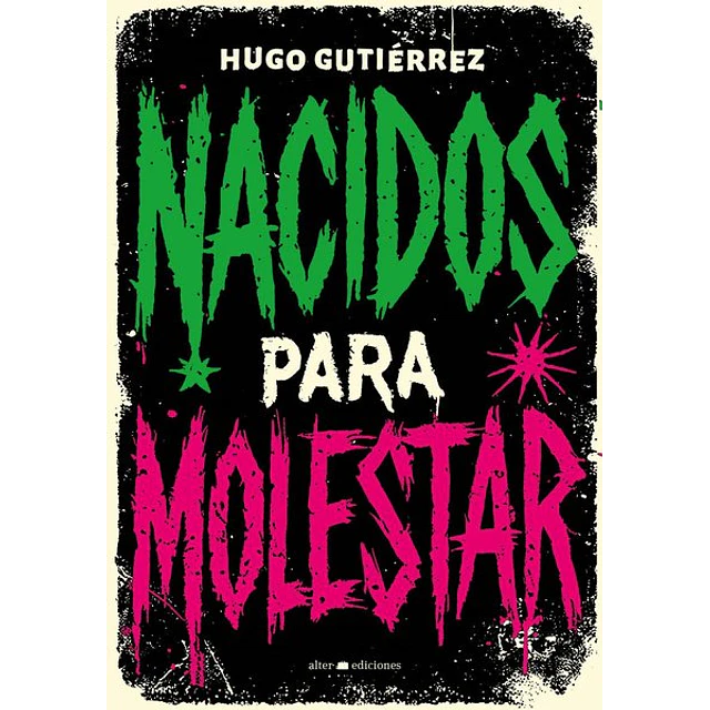 Nacidos para molestar