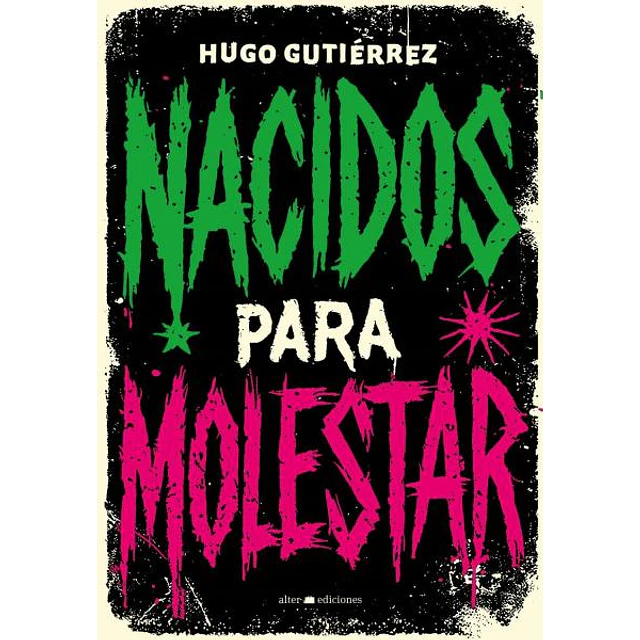 Nacidos para molestar