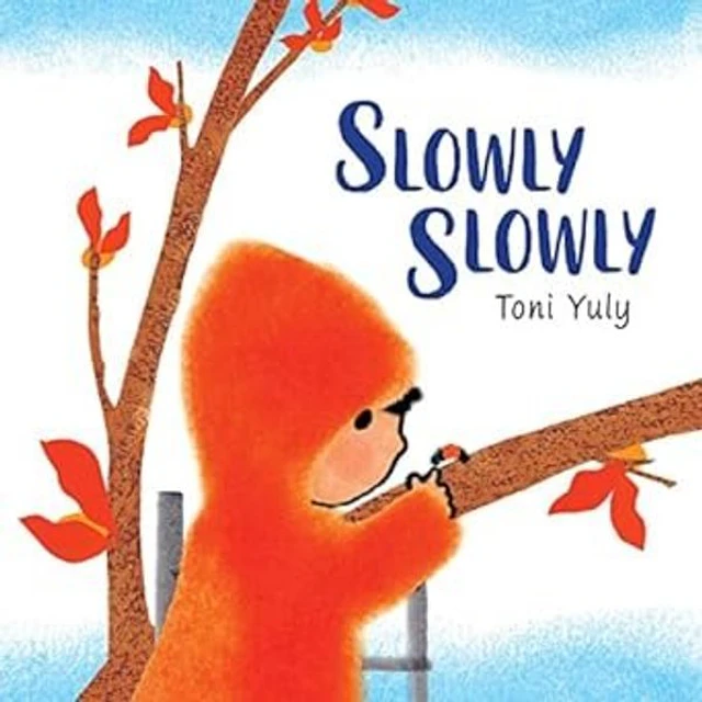 Slowly slowly