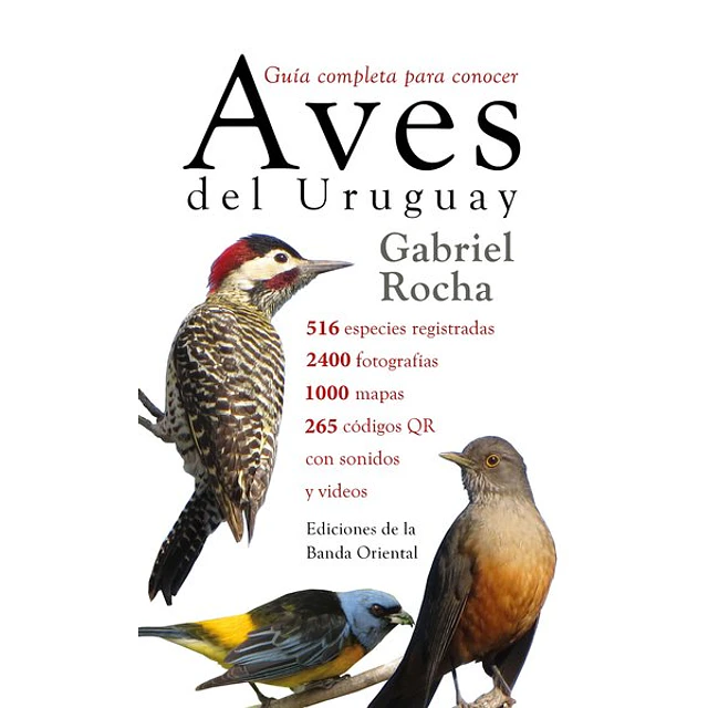 Aves del uruguay. Guia completa para conocer