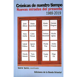 Cronicas de nuestro tiempo. Nuevas miradas del presente. 1989 - 2019