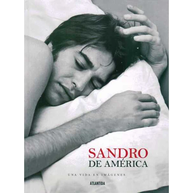 Sandro de america. Una vida en imagenes