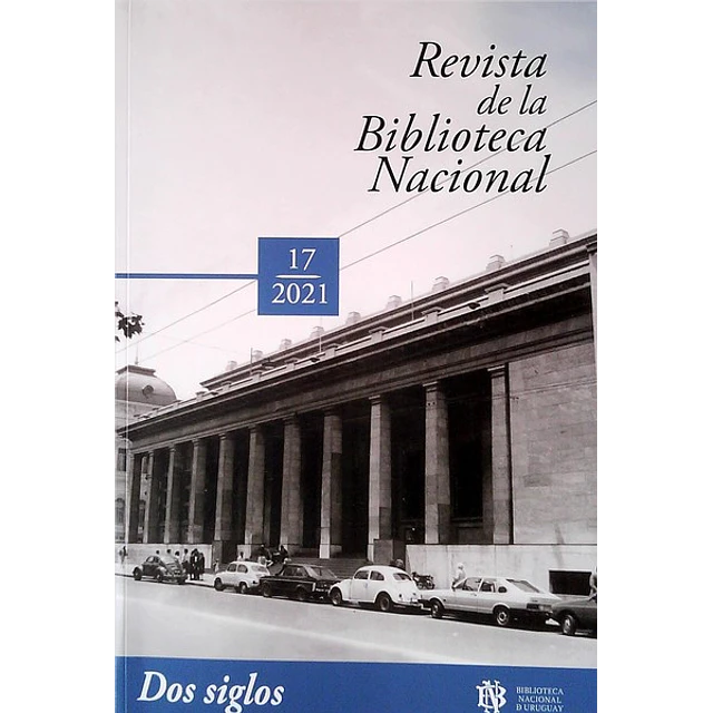 Revista de la biblioteca nacional 17. 2021 dos siglos