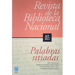 Revista de la biblioteca nacional 6 - 7. Palabras sitiadas. 2012