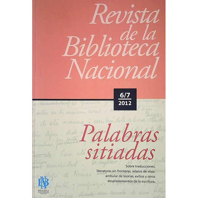 Revista de la biblioteca nacional 6 - 7. Palabras sitiadas. 2012