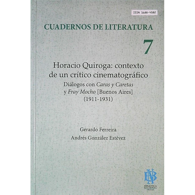 Cuadernos de literatura 7. Horacio quiroga: Contexto de un critico cinematografico
