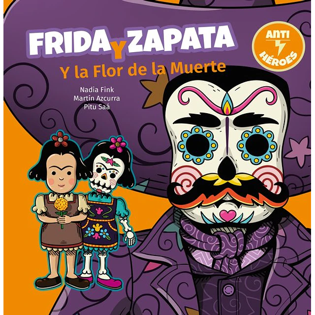 Frida y zapata y la flor de la muerte