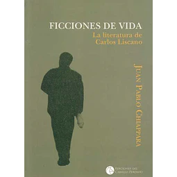 Ficciones de vida. La literatura de carlos liscano