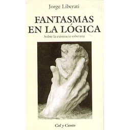 Fantasmas en la logica. Sobre la existencia soberana