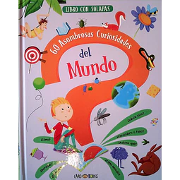 60 asombrosas curiosidades del mundo