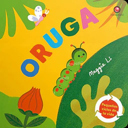 Oruga. Pequeños ciclos de la vida