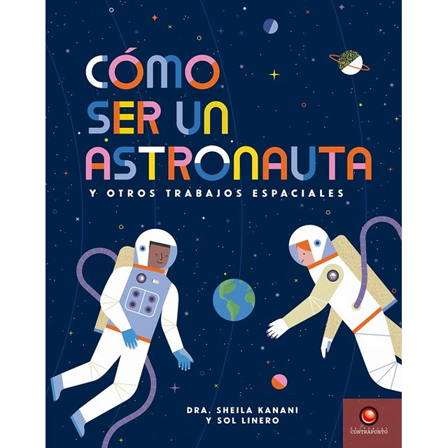 Como ser un astronauta y otros trabajos espaciales