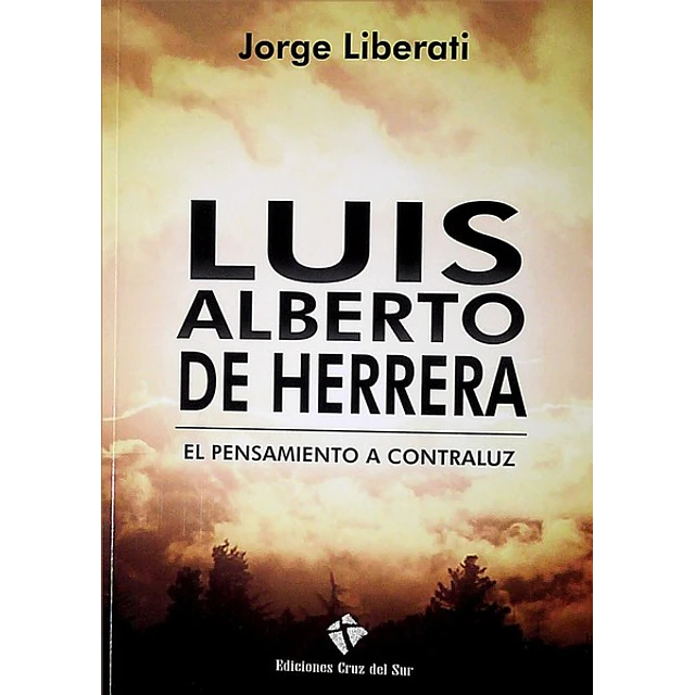 Luis alberto de herrera. El pensamiento a contraluz