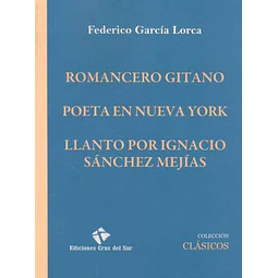Romancero gitano - Poeta en nueva york - Llanto por ignacio sanchez mejias