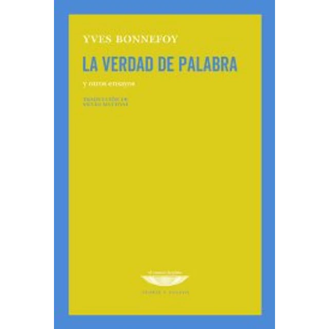 La verdad de palabra y otros ensayos